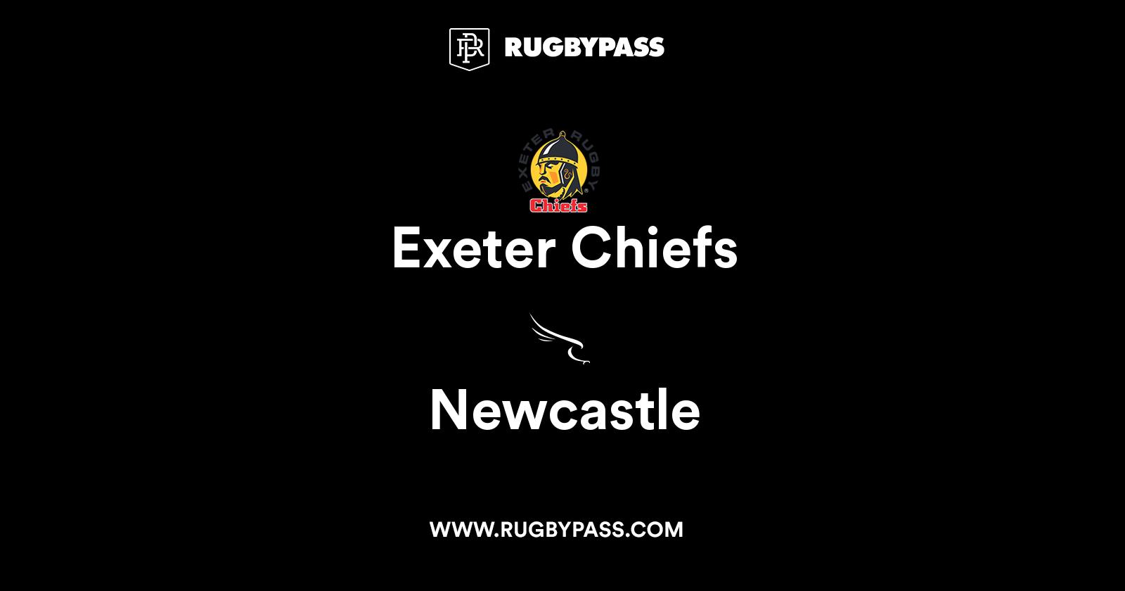 Exeter Chiefs vs Newcastle Live & Latest Rugby Union Scores & Results