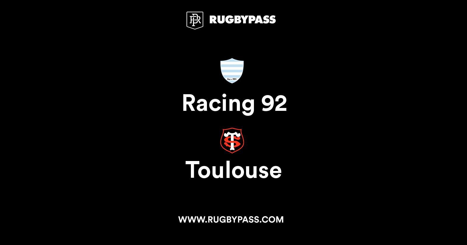 Racing 92 vs Toulouse Live and Latest Rugby Union Scores and Results RugbyPass