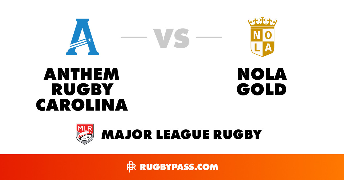 Anthem Rugby Carolina vs NOLA Gold NOLA Gold vs Anthem Rugby Carolina
