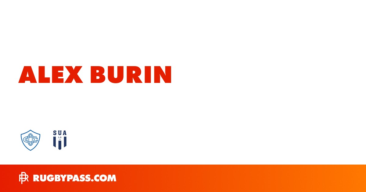 Alex Burin Rugby Bio | News, Stats, Age, Height & Team | RugbyPass