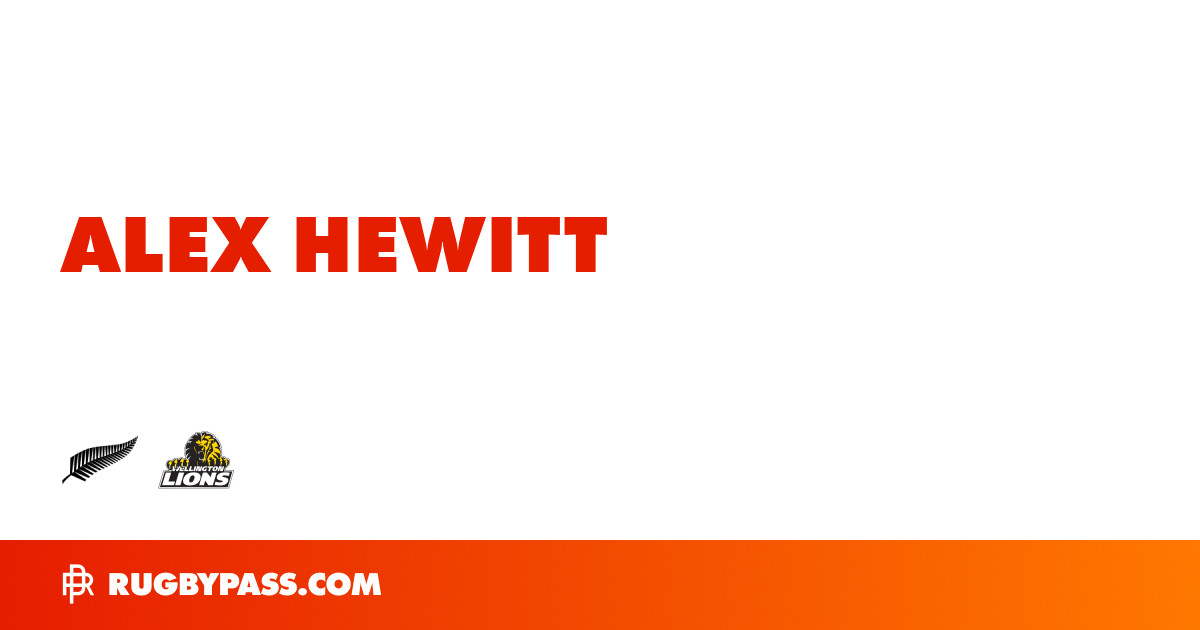 Alex Hewitt Rugby Bio | News, Stats, Age, Height & Team | RugbyPass