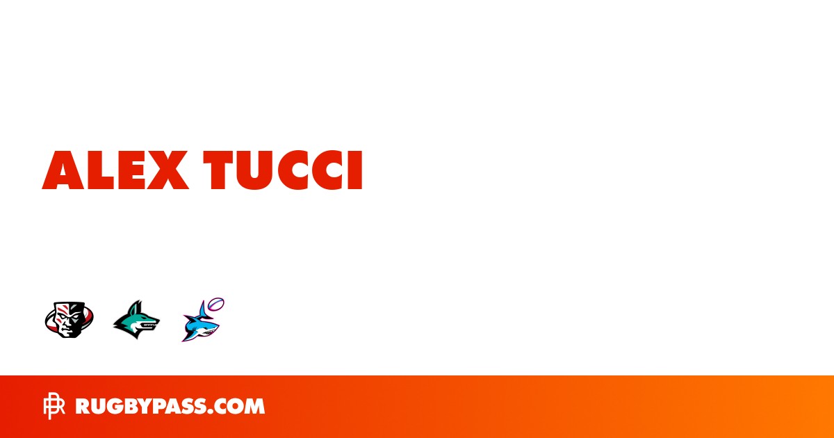 Alex Tucci Rugby Bio | News, Stats, Age, Height & Team | RugbyPass