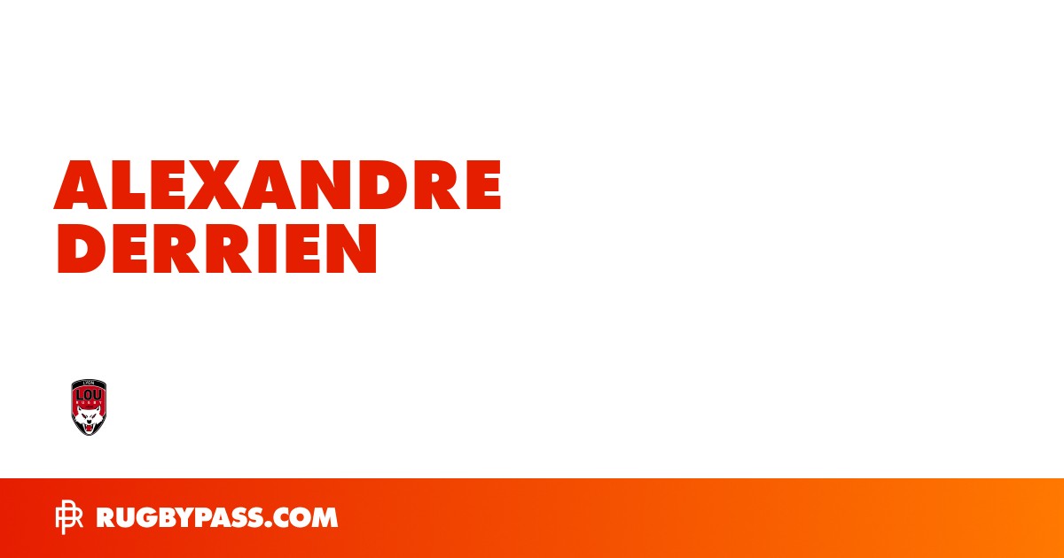 Alexandre Derrien Rugby Bio | News, Stats, Age, Height & Team | RugbyPass