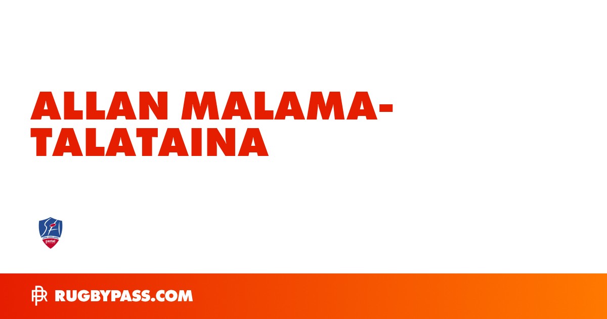 Allan Malama-Talataina Rugby Bio | News, Stats, Age, Height & Team ...