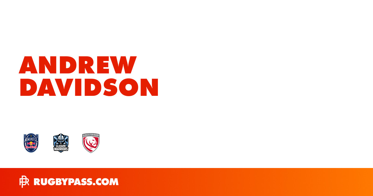 Andrew Davidson Rugby Bio | News, Stats, Age, Height & Team | RugbyPass