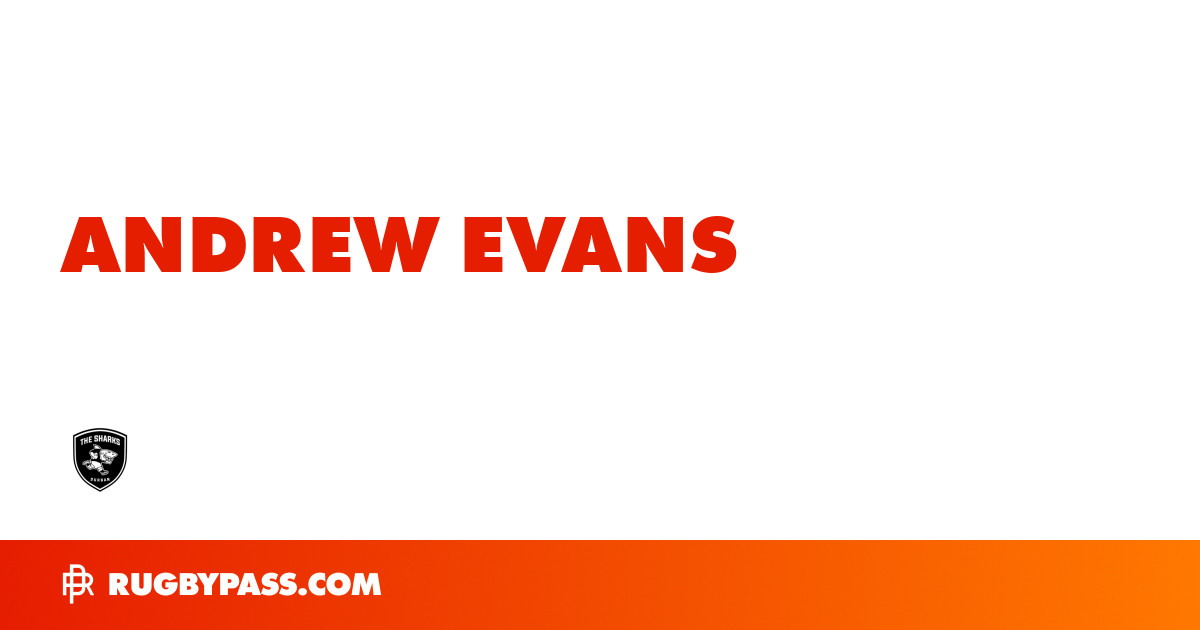 Andrew Evans Rugby Bio | News, Stats, Age, Height & Team | RugbyPass