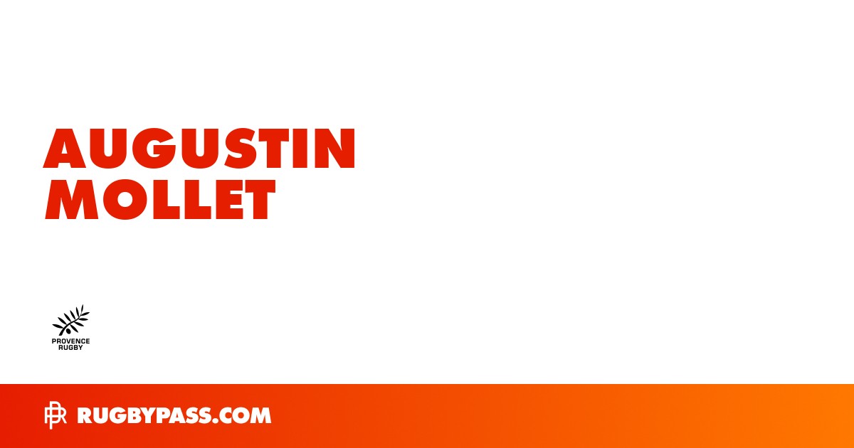 Augustin Mollet Rugby Bio | News, Stats, Age, Height & Team | RugbyPass