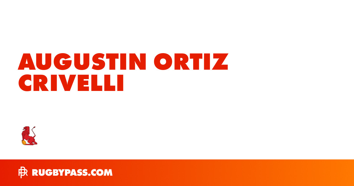 Augustin Ortiz Crivelli Rugby Bio | News, Stats, Age, Height & Team ...
