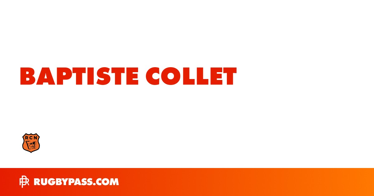 Baptiste Collet Rugby Bio | News, Stats, Age, Height & Team | RugbyPass