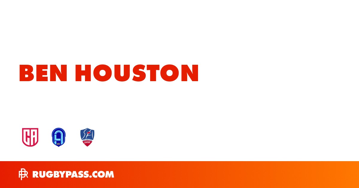 Ben Houston Rugby Bio | News, Stats, Age, Height & Team | RugbyPass