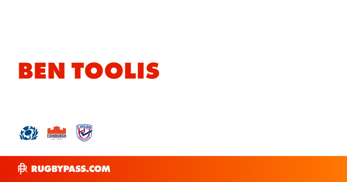 Ben Toolis Rugby Bio | News, Stats, Age, Height & Team | RugbyPass