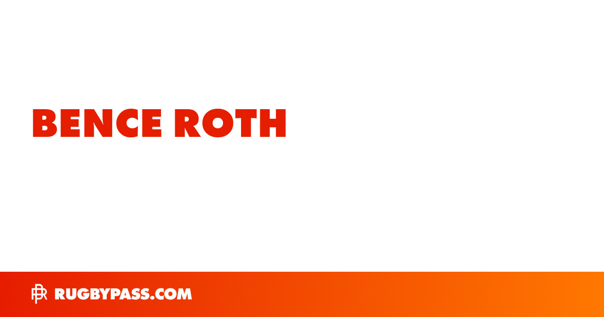 Bence Roth Rugby Bio | News, Stats, Age, Height & Team | RugbyPass