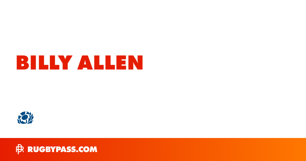 Billy Allen Rugby Bio | News, Stats, Age, Height & Team | RugbyPass