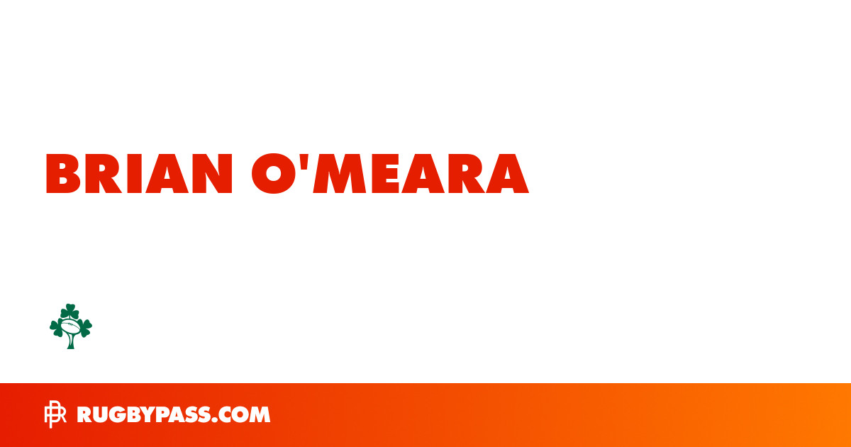Brian O'Meara Rugby Bio | News, Stats, Age, Height & Team | RugbyPass