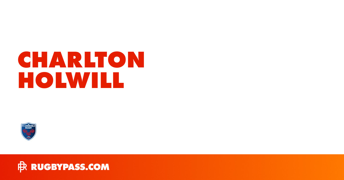 Charlton Holwill Rugby Bio | News, Stats, Age, Height & Team | RugbyPass