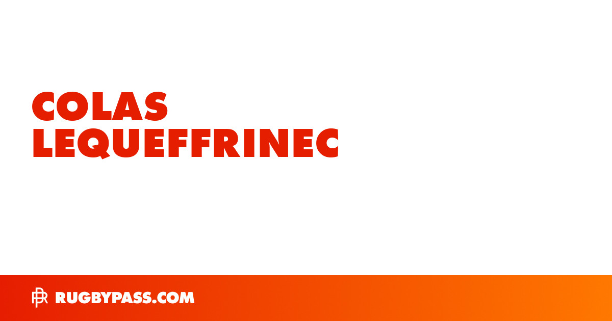 Colas Lequeffrinec Rugby Bio | News, Stats, Age, Height & Team | RugbyPass
