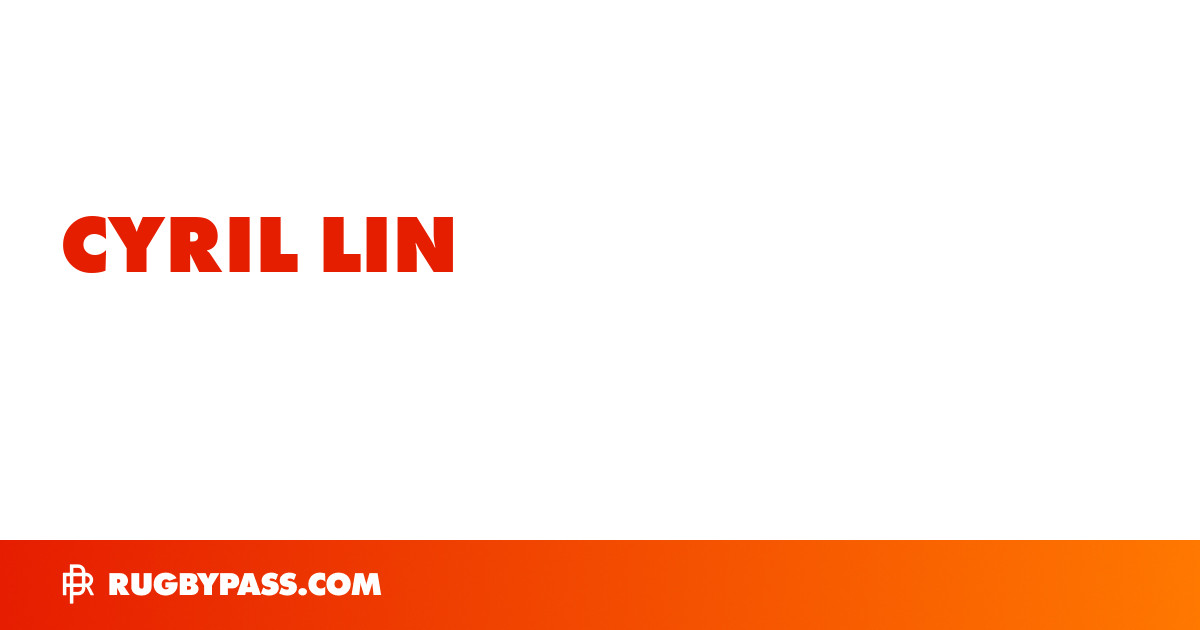Cyril Lin Rugby Bio | News, Stats, Age, Height & Team | RugbyPass