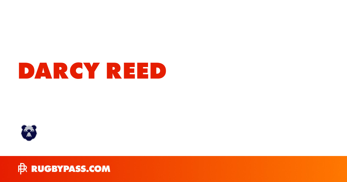 Darcy Reed Rugby Bio | News, Stats, Age, Height & Team | RugbyPass