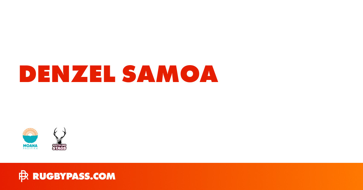 Denzel Samoa Rugby Bio | News, Stats, Age, Height & Team | RugbyPass
