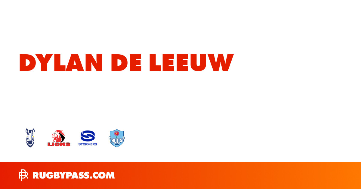 Dylan De Leeuw Rugby Bio | News, Stats, Age, Height & Team | RugbyPass