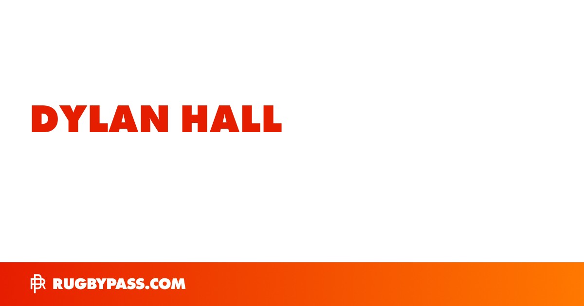 Dylan Hall Rugby Bio | News, Stats, Age, Height & Team | RugbyPass