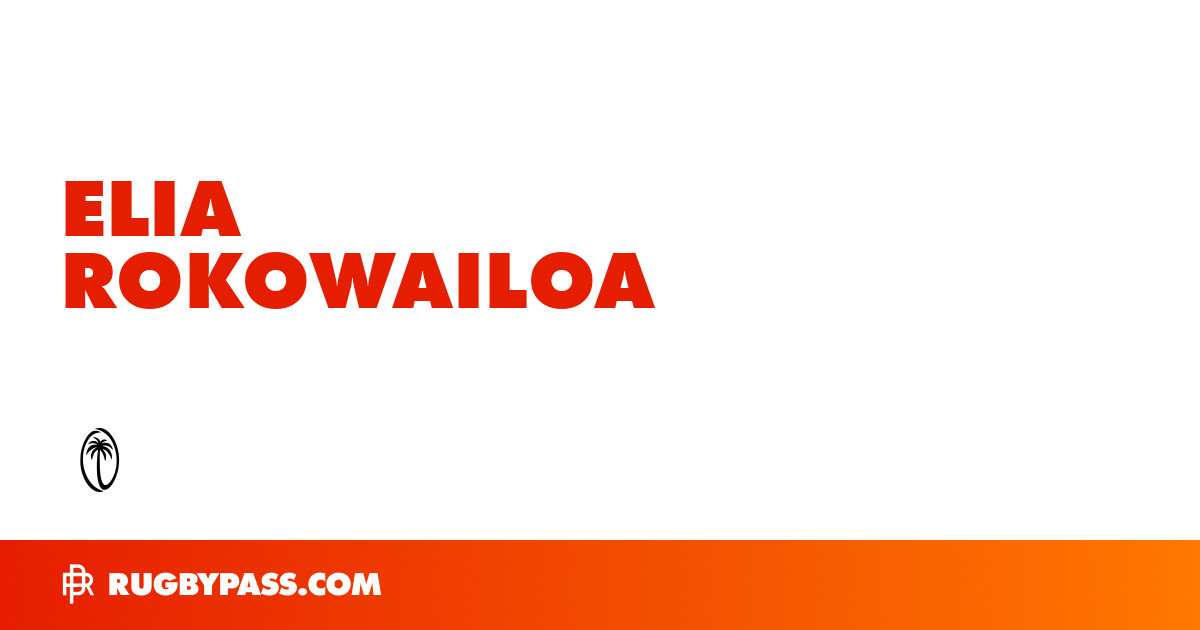 Elia Rokowailoa Rugby Bio | News, Stats, Age, Height & Team | RugbyPass