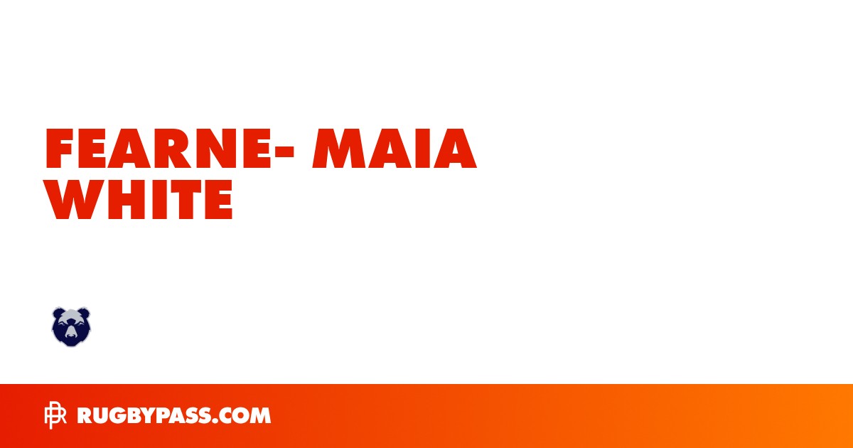 Fearne-Maia White Rugby Bio | News, Stats, Age, Height & Team | RugbyPass