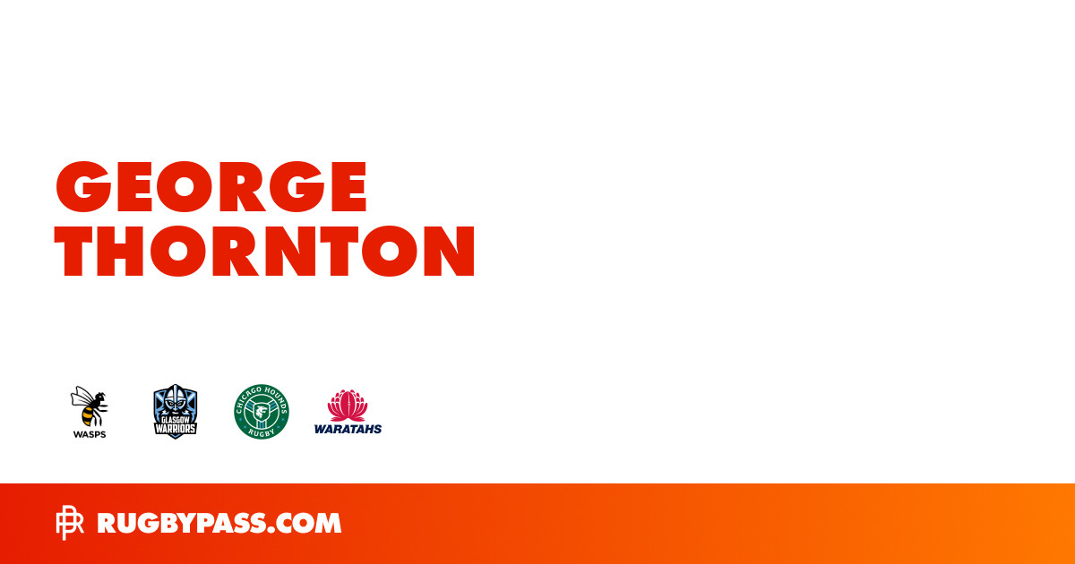 George Thornton Rugby Bio | News, Stats, Age, Height & Team | RugbyPass
