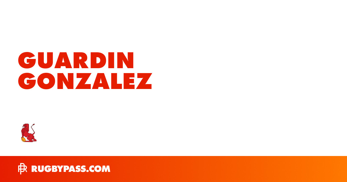 Guardin Gonzalez Rugby Bio | News, Stats, Age, Height & Team | RugbyPass