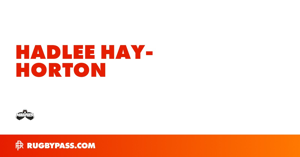 Hadlee Hay-Horton Rugby Bio | News, Stats, Age, Height & Team | RugbyPass
