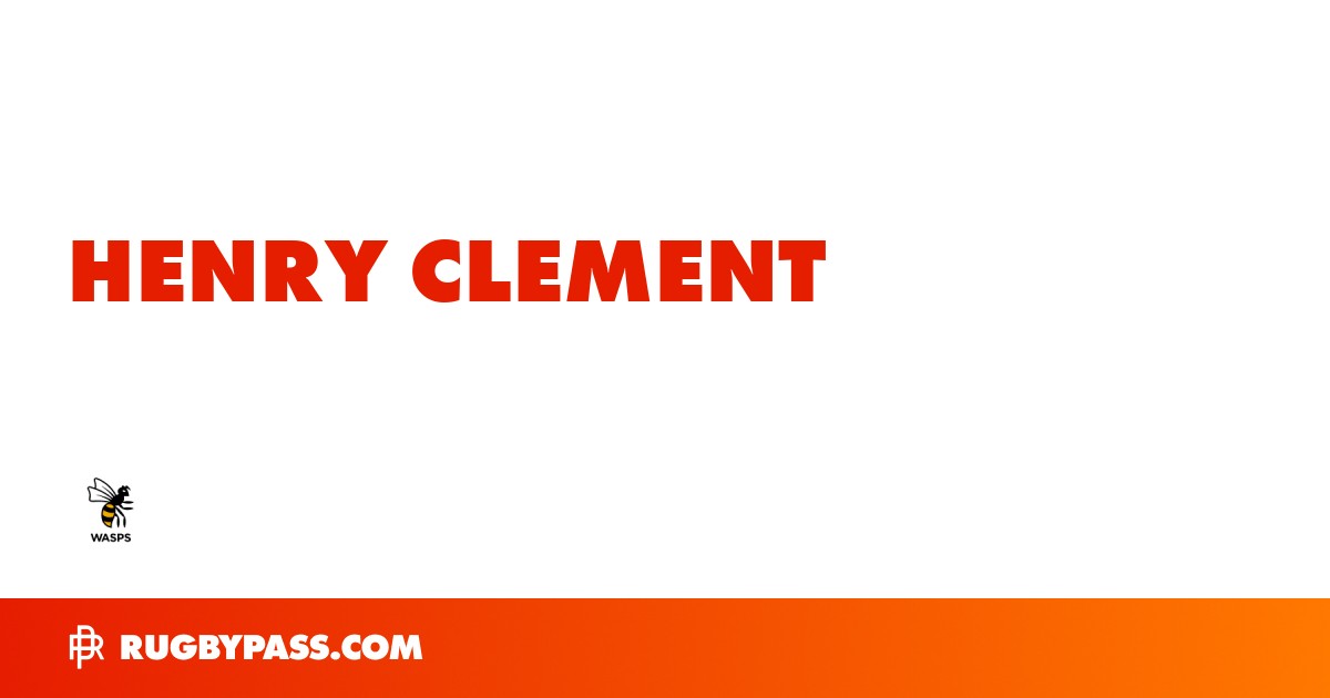 Henry Clement Rugby Bio | News, Stats, Age, Height & Team | RugbyPass