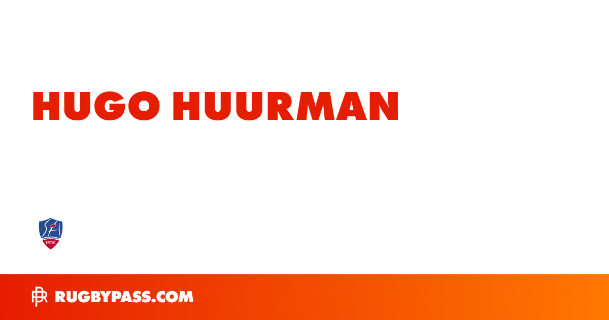 Hugo Huurman Rugby Bio | News, Stats, Age, Height & Team | RugbyPass