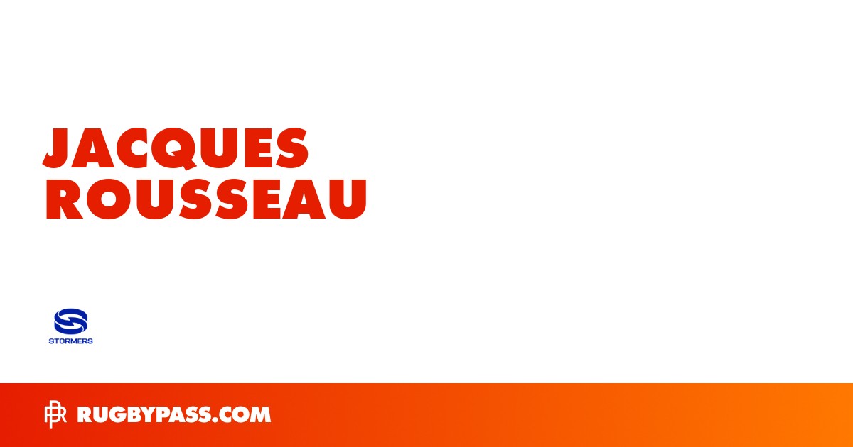 Jacques Rousseau Rugby Bio | News, Stats, Age, Height & Team | RugbyPass