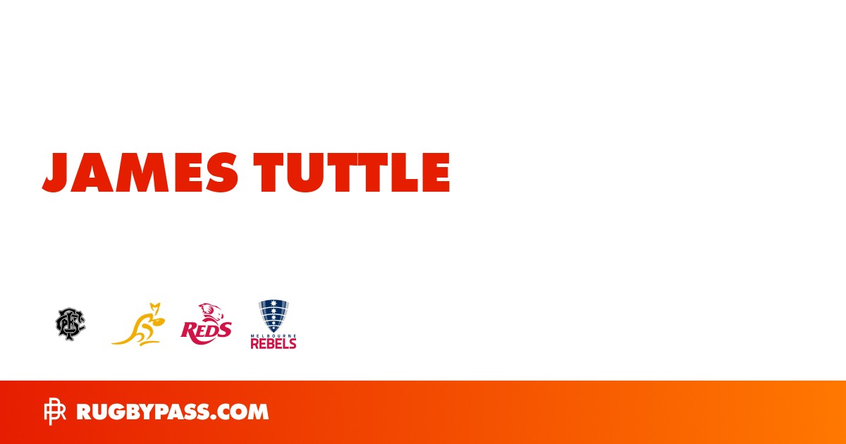 James Tuttle Rugby Bio | News, Stats, Age, Height & Team | RugbyPass