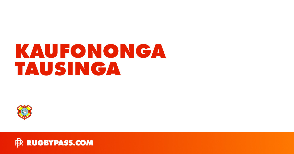 Kaufononga Tausinga Rugby Bio | News, Stats, Age, Height & Team | RugbyPass
