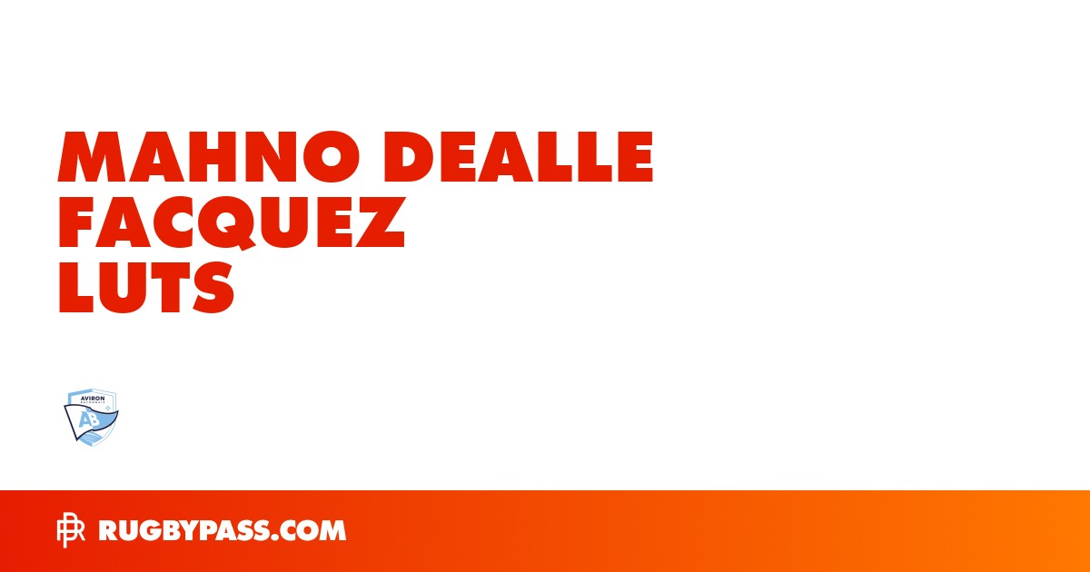 Mahno Dealle Facquez Luts Rugby Bio | News, Stats, Age, Height & Team ...