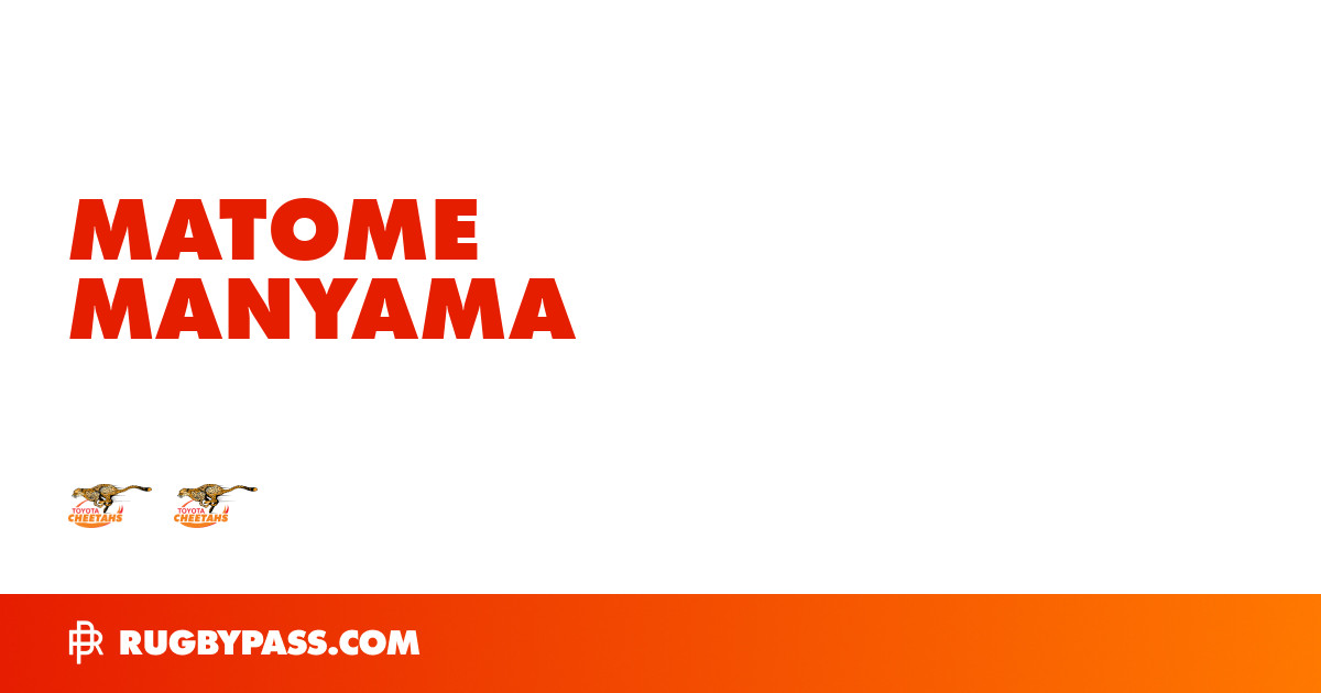 Matome Manyama Rugby Bio | News, Stats, Age, Height & Team | RugbyPass