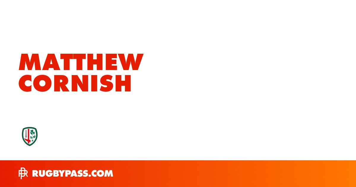 Matthew Cornish Rugby Bio | News, Stats, Age, Height & Team | RugbyPass