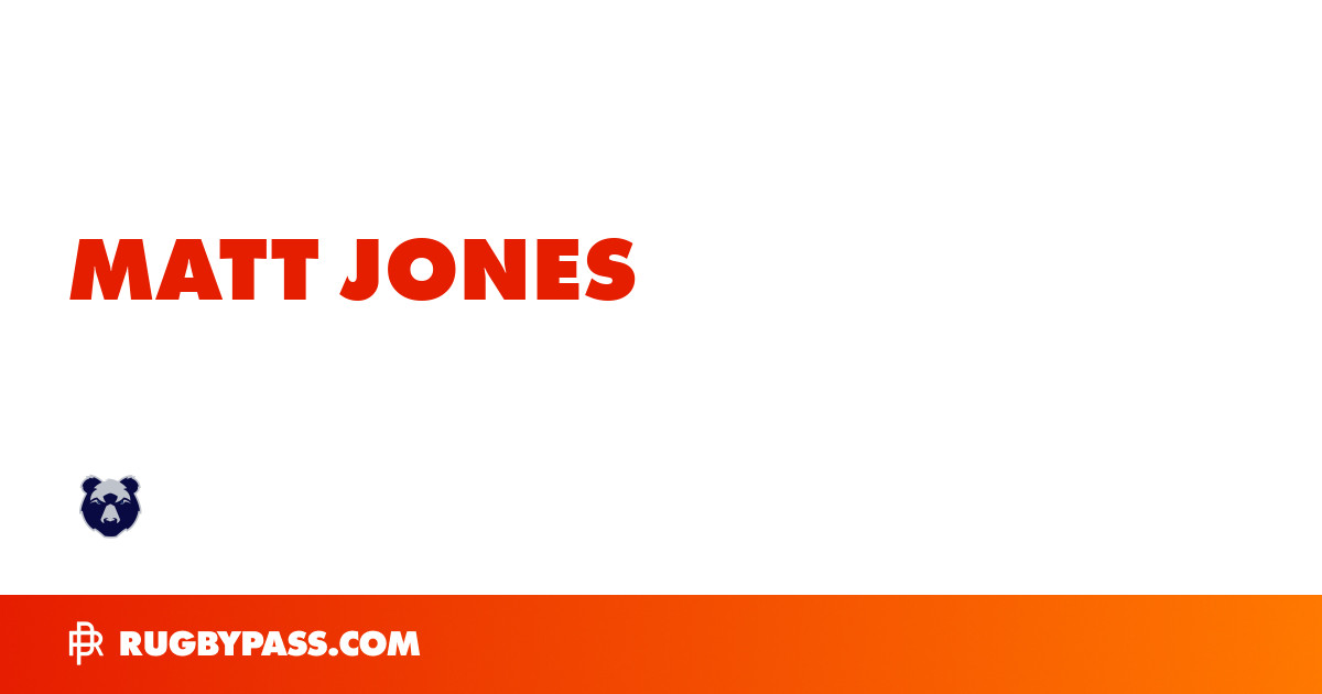 Matt Jones Rugby Bio | News, Stats, Age, Height & Team | RugbyPass