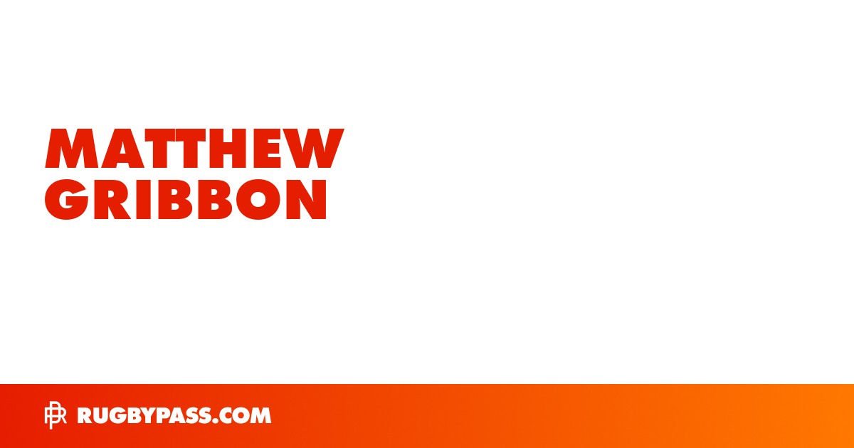 Matthew Gribbon Rugby Bio | News, Stats, Age, Height & Team | RugbyPass