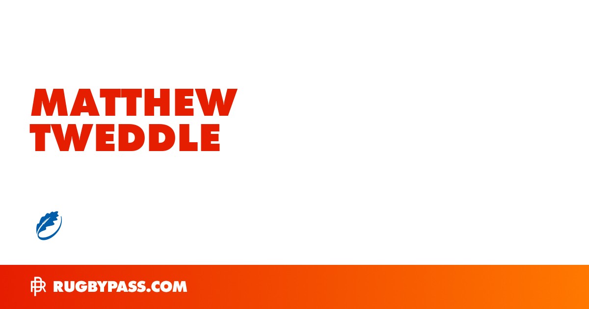Matthew Tweddle Rugby Bio | News, Stats, Age, Height & Team | RugbyPass