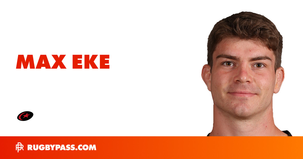 Max Eke Rugby Bio | News, Stats, Age, Height & Team | RugbyPass