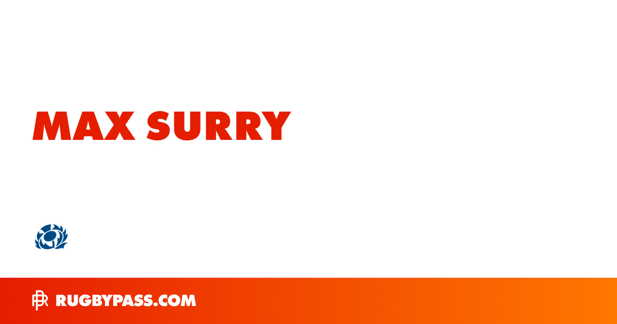 Max Surry Rugby Bio | News, Stats, Age, Height & Team | RugbyPass