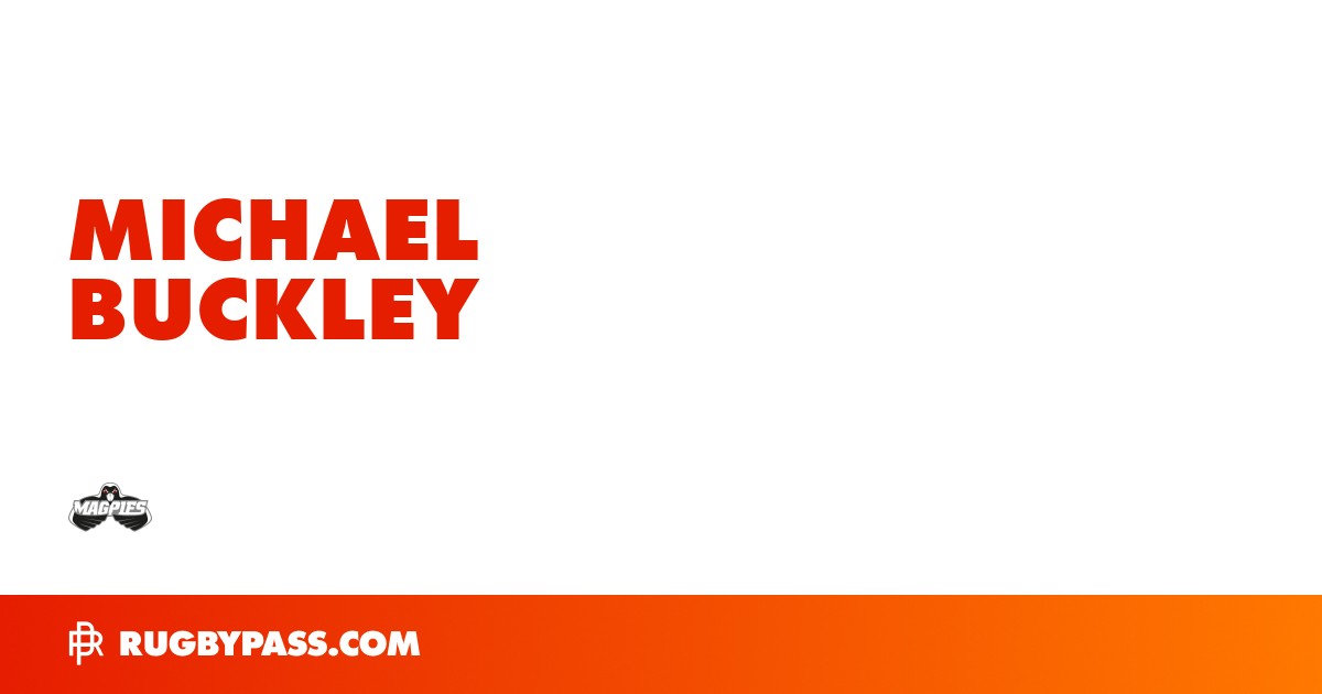 Michael Buckley Rugby Bio | News, Stats, Age, Height & Team | RugbyPass