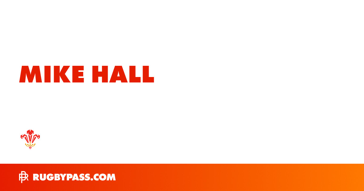 Mike Hall Rugby Bio | News, Stats, Age, Height & Team | RugbyPass