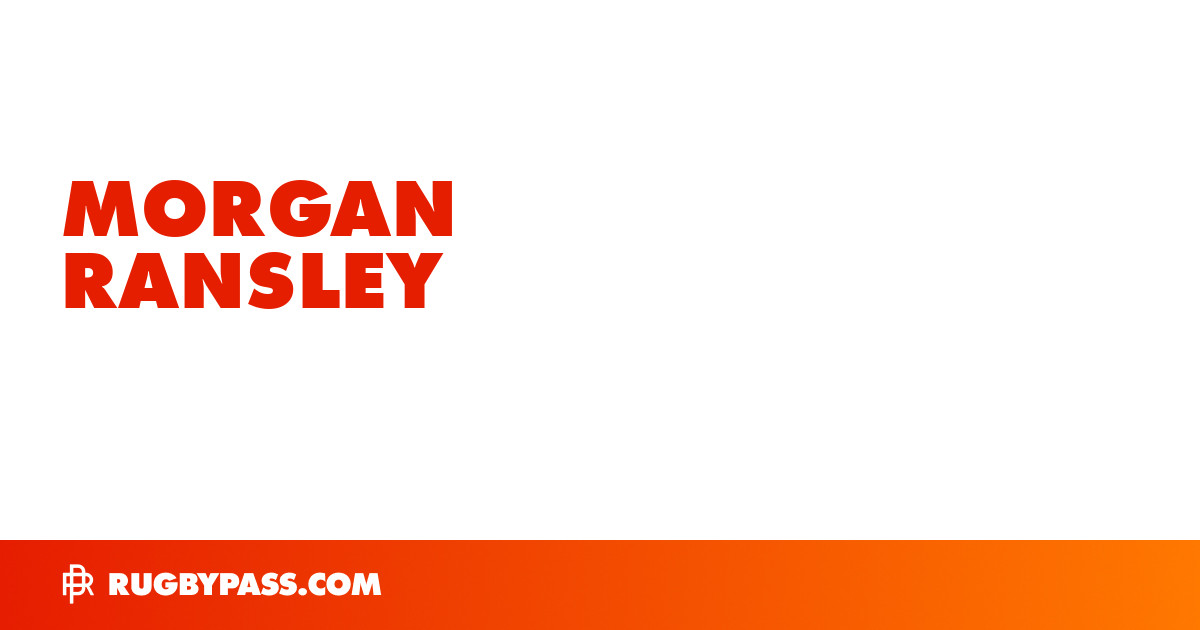 Morgan Ransley Rugby Bio | News, Stats, Age, Height & Team | RugbyPass