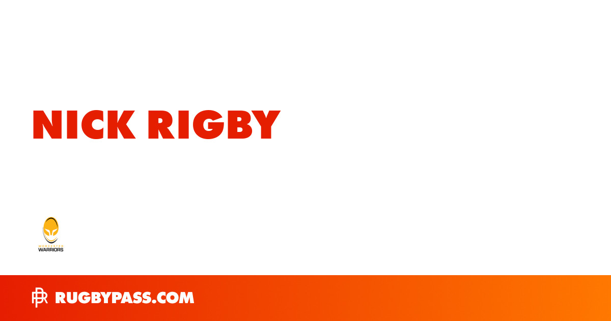 Nick Rigby Rugby Bio | News, Stats, Age, Height & Team | RugbyPass