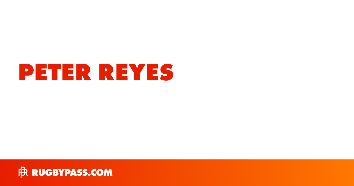 Peter Reyes Rugby Bio | News, Stats, Age, Height & Team | RugbyPass