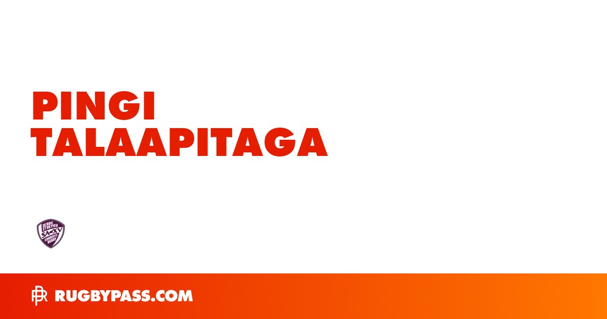 Pingi Talaapitaga Rugby Bio | News, Stats, Age, Height & Team | RugbyPass