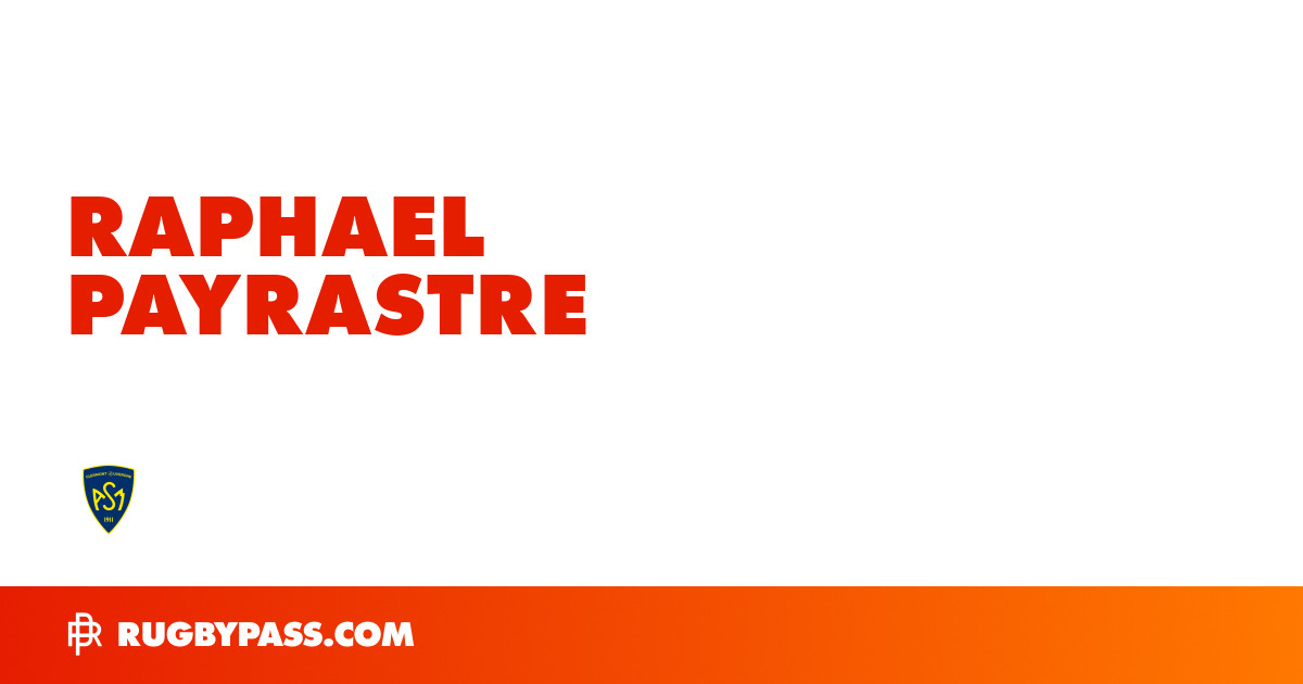 Raphael Payrastre Rugby Bio | News, Stats, Age, Height & Team | RugbyPass